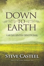 Down To Earth: A 40 Day Lenten Devotional