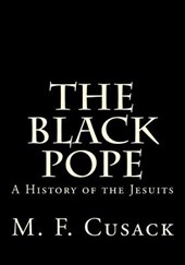 The Black Pope: A History of the Jesuits