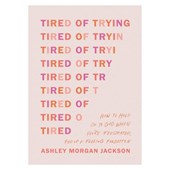 Tired of Trying