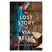 The Lost Story of Via Belle