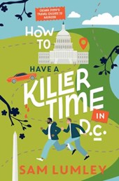 How to Have a Killer Time in DC