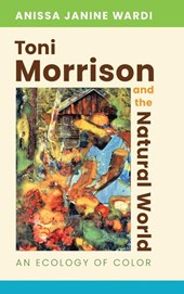 Toni Morrison and the Natural World