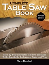 Complete Table Saw Book, Revised Edition