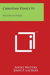 Christian Ethics V1: History of Ethics