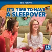 It's Time to Have a Sleepover