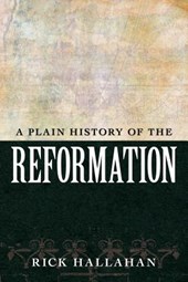 A Plain History of the Reformation