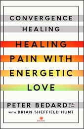 Convergence Healing: Healing Pain with Energetic Love