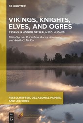 Vikings, Knights, Elves, and Ogres: Essays in Honor of Shaun F.D. Hughes