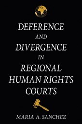 Deference and Divergence in Regional Human Rights Courts