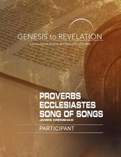 Genesis to Revelation: Proverbs, Ecclesiastes, Song of Songs