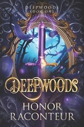 Deepwoods: Deepwoods Saga Book 1