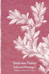 Stoicism Today: Selected Writings