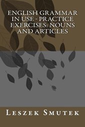 English Grammar in Use - Practice Exercises: Nouns and Articles
