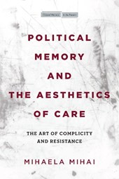 Political Memory and the Aesthetics of Care