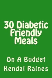 30 Diabetic Friendly Meals: On A Budget