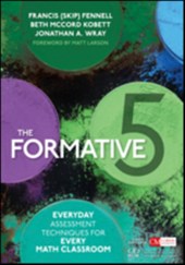 The Formative 5: Everyday Assessment Techniques for Every Math Classroom