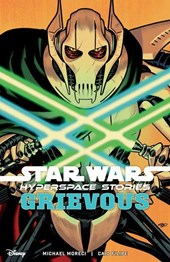 Moreci, M: Star Wars: Hyperspace Stories--Grievous