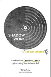 Shadow Work for Hot Messes