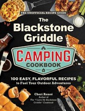The Blackstone Griddle Camping Cookbook