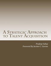 A Strategic Approach to Talent Acquisition