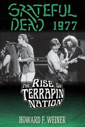 Grateful Dead 1977: The Rise of Terrapin Nation