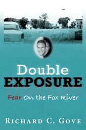 Double Exposure: Fear On the Fox River