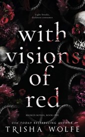 With Visions of Red: Broken Bonds, Book One