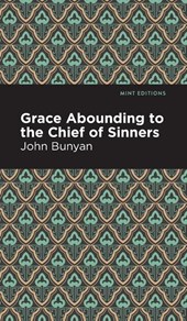 Grace Abounding to the Chief of Sinners