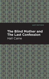 The Blind Mother, and The Last Confession