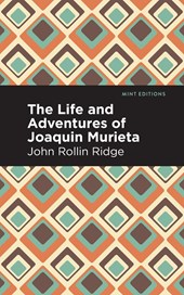 The Life and Adventures of Joaqun Murieta