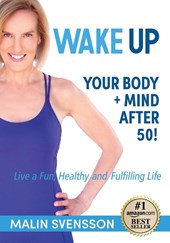 WAKE UP Your Body + Mind After 50!