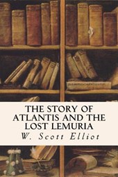 The Story of Atlantis and the Lost Lemuria