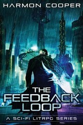 The Feedback Loop: (Book One) (Sci-Fi Series)
