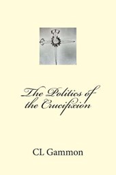 The Politics of the Crucifixion