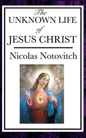 The Unknown Life of Jesus