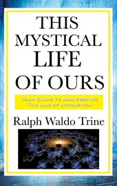 This Mystical Life of Ours