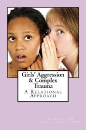 Girls' Aggression & Complex Trauma: Relational Responses