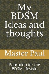 My BDSM Ideas and thoughts