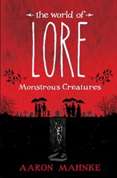 WORLD OF LORE MONSTROUS CREATU