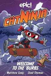 CAT NINJA WELCOME TO THE BURBS