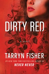Dirty Red: A Beautifully Twisted Second Chance Romance