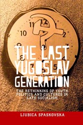 The Last Yugoslav Generation
