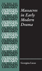 Massacres in Early Modern Drama