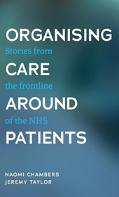 Organising Care Around Patients