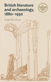 British Literature and Archaeology, 1880–1930