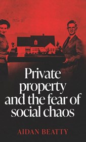 Private Property and the Fear of Social Chaos