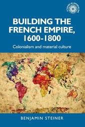 Building the French empire, 1600–1800