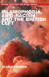 Islamophobia, Anti-Racism and the British Left