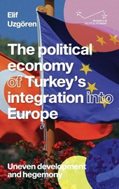 The Political Economy of Turkey’s Integration into Europe