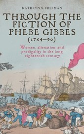 Through the Fiction of Phebe Gibbes (1764–90)
